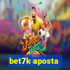 bet7k aposta